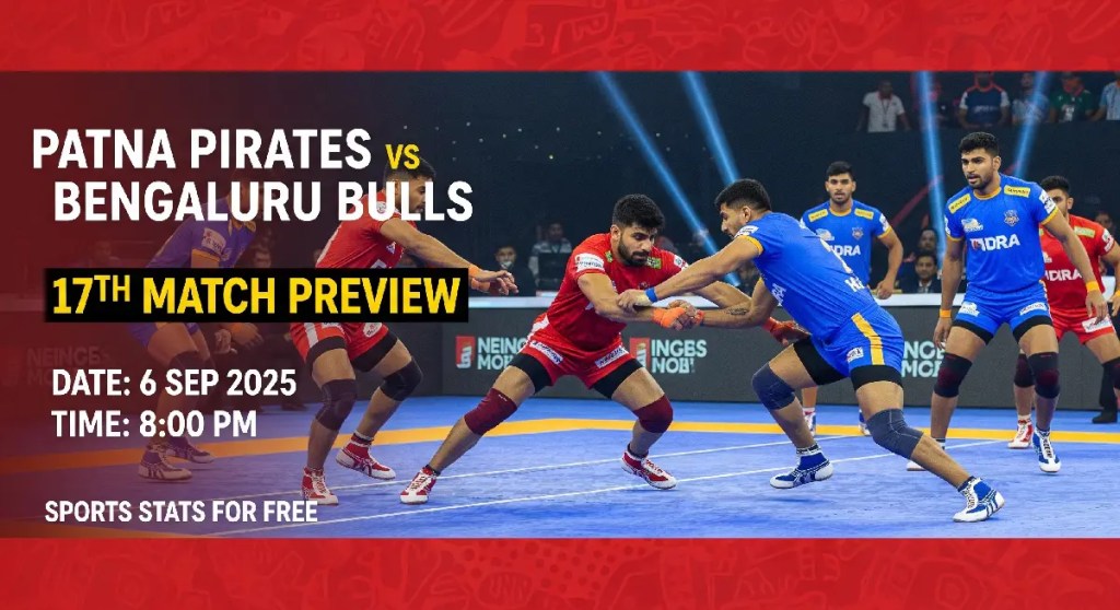 PAT vs BLR 17th Match Preview, Starting 7, Substitutes, Patna Pirates vs Bengaluru Bulls Head to Head Record, Last 5 Match Results Pro Kabaddi League 2025